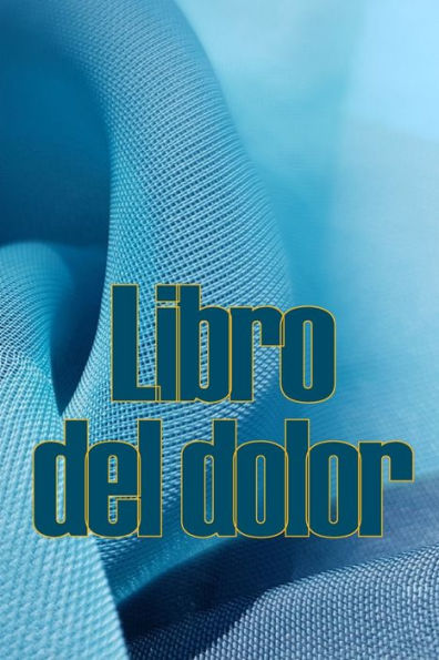 Libro Del Dolor: Libro De Registro Perfecto Para Llevar Un Registro De La Fecha, La Energía, La Actividad, El Sueño, El Nivel De Dolor/Zona, Las Comidas Y Muchas Cosas Más Útiles (Spanish Edition) - 9783986088835