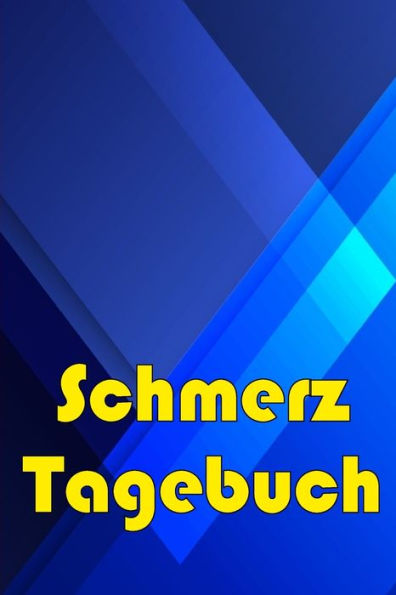 Schmerz-Tagebuch: Tagebuch Zur Aufzeichnung Von Datum, Energie, Aktivität, Schlaf, Schmerzniveau/ -Bereich, Mahlzeiten (German Edition) - 9783986089122