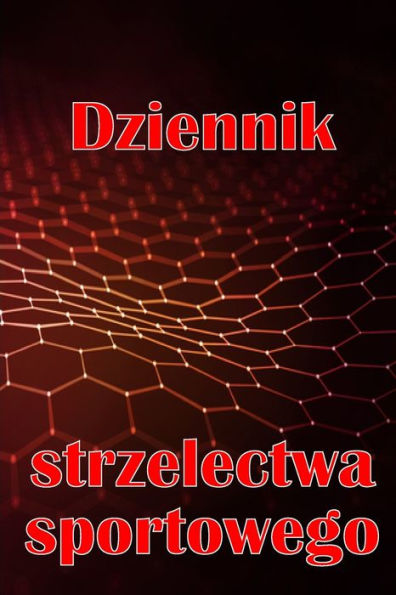Dziennik Strzelectwa Sportowego: Zachowaj Date Zapisu, Godzine, Lokalizacje, Bron Palna, Typ Lunety, Amunicje, ... Strony Schematów (Polish Edition) - 9783986089795