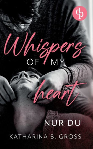 Whispers Of My Heart: Nur Du (German Edition)