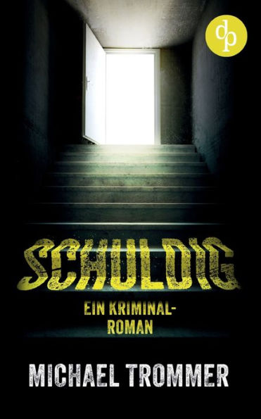 Schuldig: Ein Kriminalroman (German Edition)