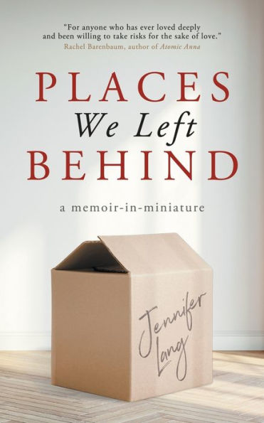 Places We Left Behind: A Memoir-In-Miniature - 9783988320186