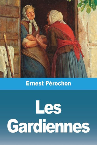 Les Gardiennes (French Edition)