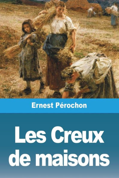 Les Creux De Maisons (French Edition)