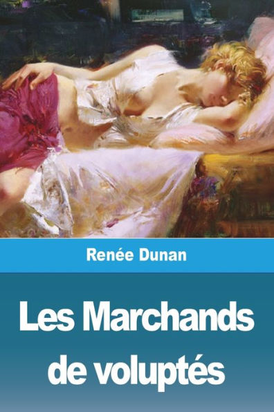 Les Marchands De Voluptes (French Edition)