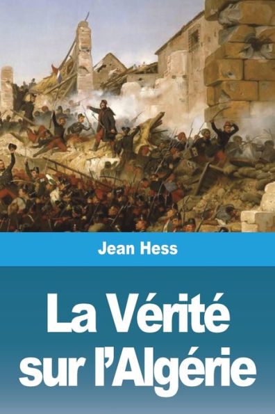 La Verite Sur L'Algerie (French Edition)
