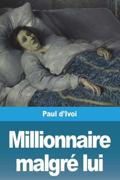 Millionnaire Malgre Lui (French Edition)