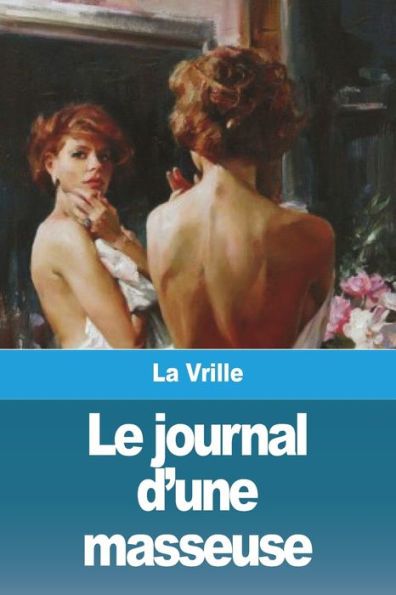Le Journal D'Une Masseuse (French Edition)
