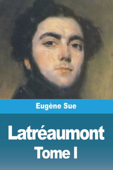 Latreaumont: Tome I (French Edition)