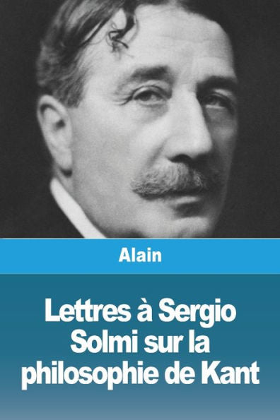 Lettres À Sergio Solmi Sur La Philosophie De Kant (French Edition)