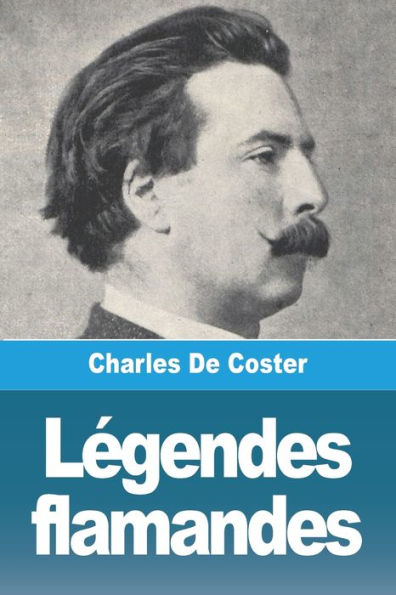 Legendes Flamandes (French Edition)
