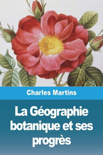 La Geographie Botanique Et Ses Progrès (French Edition)