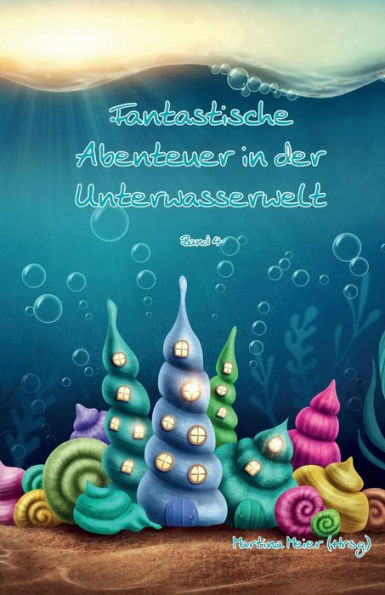 Fantastische Abenteuer In Der Unterwasserwelt Bd. 4 (German Edition)