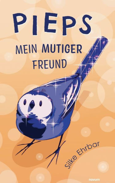 Pieps: Mein Mutiger Freund (German Edition) - 9783991301929