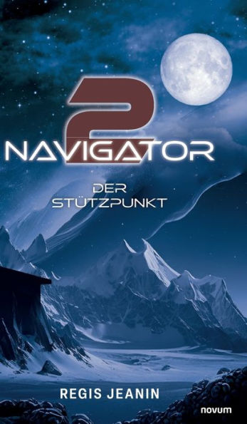 Navigator 2: Der Stützpunkt (German Edition) - 9783991302889