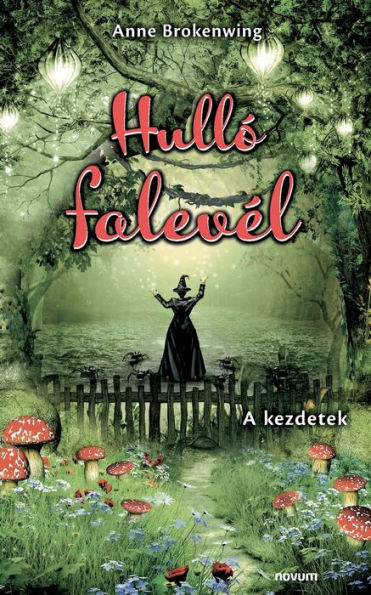 Hulló Falevel: A Kezdetek (Hungarian Edition)
