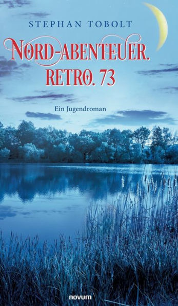 Nord-Abenteuer. Retro. 73: Ein Jugendroman (German Edition)