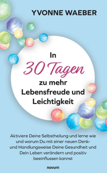 In 30 Tagen Zu Mehr Lebensfreude Und Leichtigkeit (German Edition)