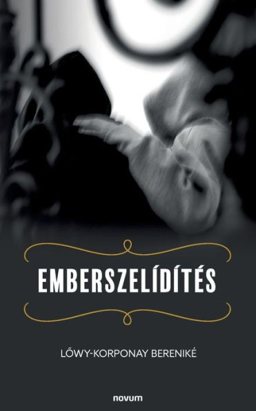 Emberszelídítes (Hungarian Edition)