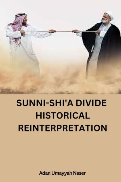 Sunni-Shi'A Divide: Historical Reinterpretation