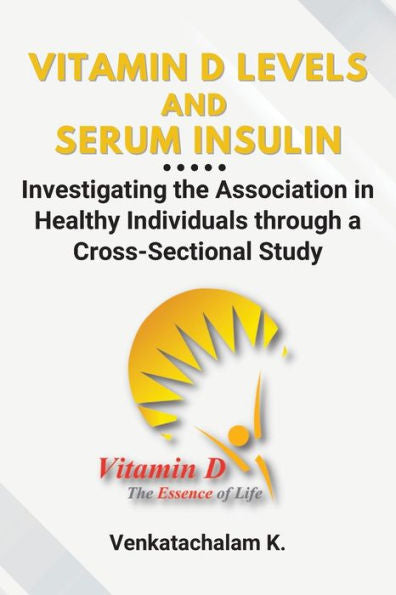 Vitamin D Levels And Serum Insulin: Investigating The Association In Healthy Individuals Through A Cross-Sectional Study