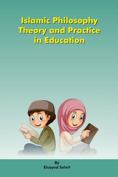 Islamic Philosophy Theory And Practice In Education - 9784634992047