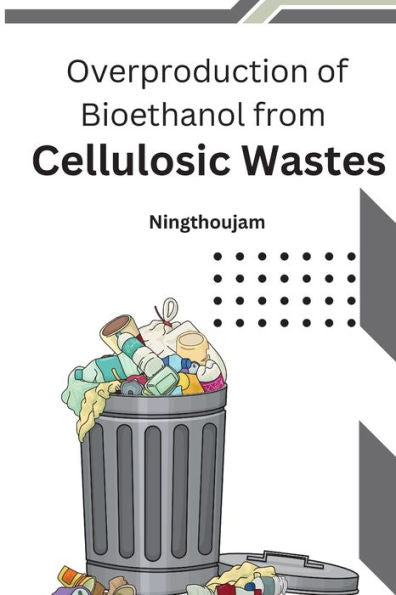 Overproduction Of Bioethanol From Cellulosic Wastes