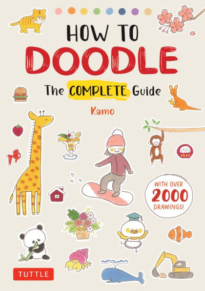 How To Doodle: The Complete Guide (With Over 2000 Drawings) - 9784805317013