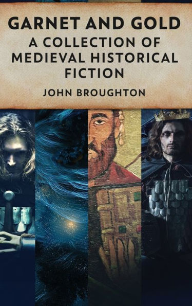 Garnet And Gold: A Collection Of Medieval Historical Fiction