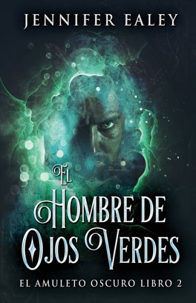 El Hombre De Ojos Verdes (El Amuleto Oscuro) (Spanish Edition) - 9784824162267