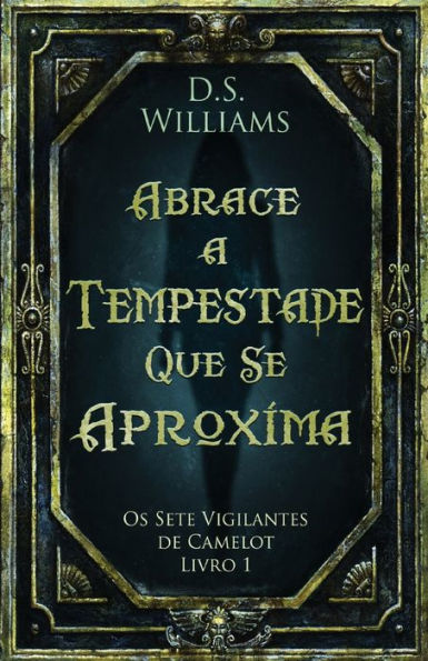 Abrace A Tempestade Que Se Aproxima (Os Sete Vigilantes De Camelot) (Edición Portuguesa) - 9784824162618