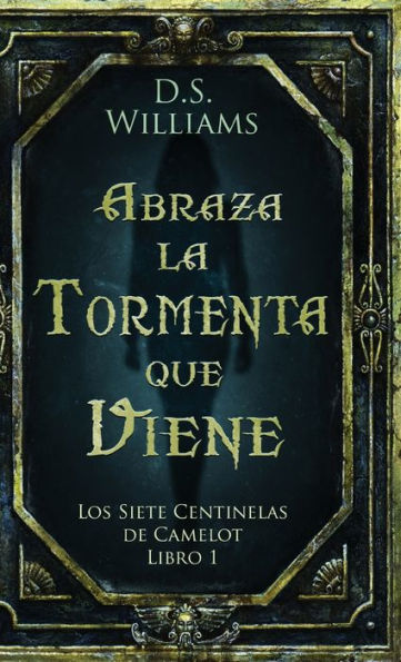 Abraza La Tormenta Que Viene (Los Siete Centinelas De Camelot) (Spanish Edition) - 9784824165343