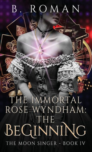 The Immortal Rose Wyndham: The Beginning (Moon Singer) - 9784824165411