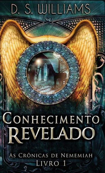 Conhecimento Revelado (As Crônicas De Nememiah) (Portuguese Edition) - 9784824167415