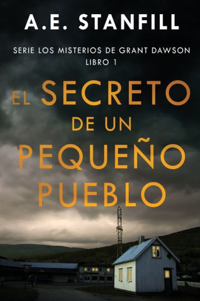 El Secreto De Un Pequeño Pueblo (Serie Los Misterios De Grant Dawson) (Spanish Edition) - 9784824168498