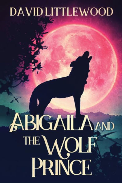 Abigaila And The Wolf Prince - 9784824169143
