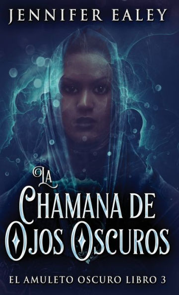 La Chamana De Ojos Oscuros (El Amuleto Oscuro) (Spanish Edition) - 9784824169303