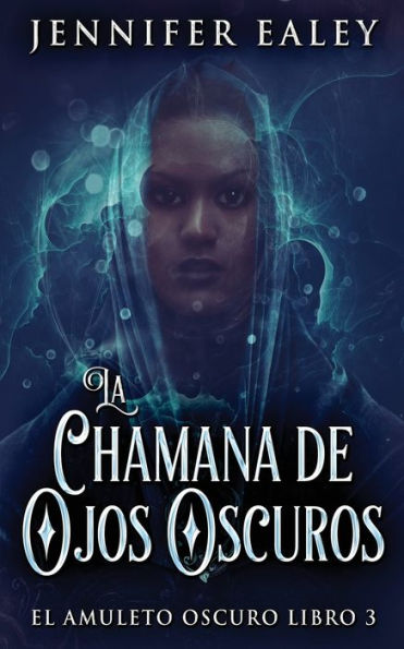 La Chamana De Ojos Oscuros (El Amuleto Oscuro) (Spanish Edition) - 9784824169327
