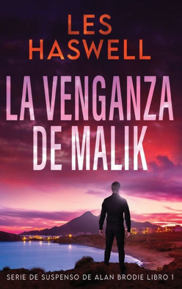 La Venganza De Malik (Serie De Suspenso De Alan Brodie) (Spanish Edition)