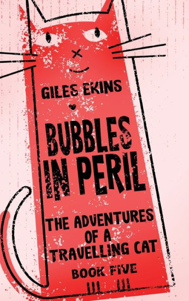 Bubbles In Peril (The Adventures Of A Travelling Cat)