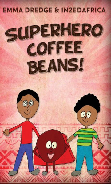 Superhero Coffee Beans! (Stories From In2Ed Africa) - 9784824170859