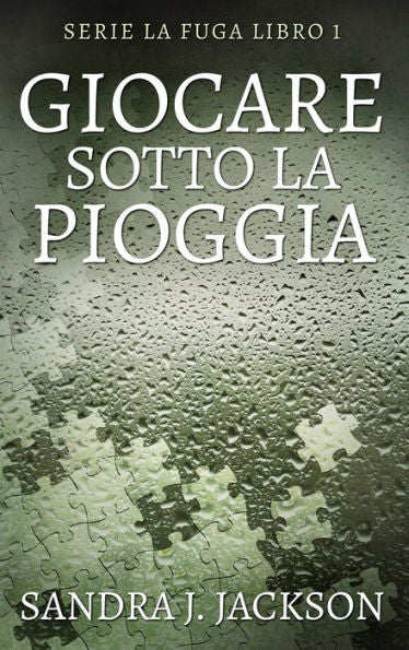 Giocare Sotto La Pioggia (Serie La Fuga) (Italian Edition)