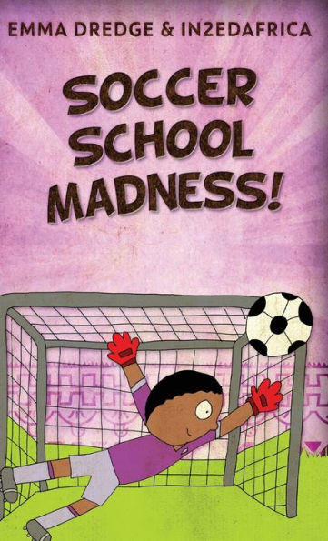 Soccer School Madness! (Stories From In2Ed Africa) - 9784824171191