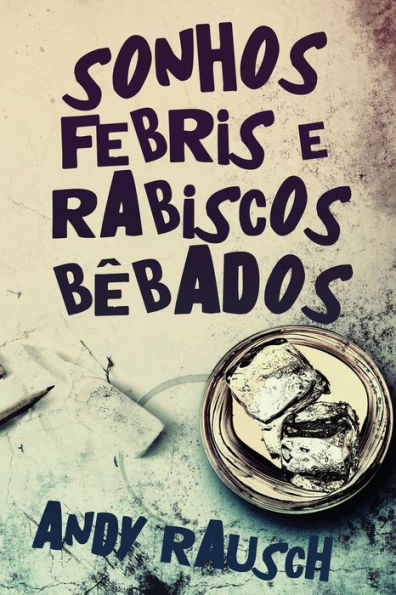 Sonhos Febris E Rabiscos Bêbados (Portuguese Edition) - 9784824171719