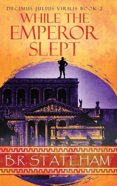 While The Emperor Slept (Decimus Julius Virilis)