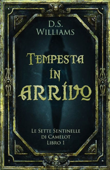 Tempesta In Arrivo (Le Sette Sentinelle Di Camelot) (Italian Edition) - 9784824172280