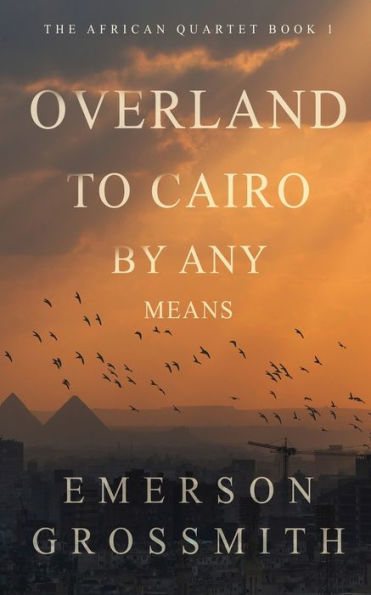 Overland To Cairo By Any Means (The African Quartet) - 9784824172396