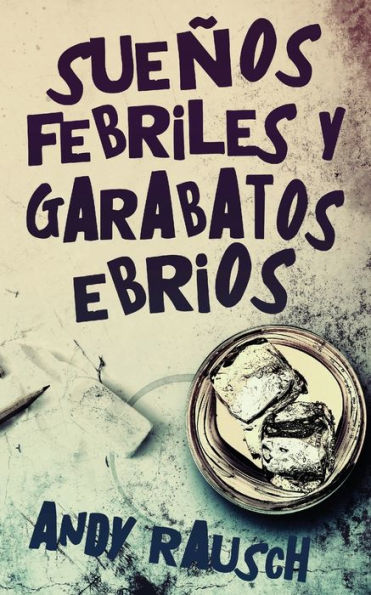 Sueños Febriles Y Garabatos Ebrios (Spanish Edition) - 9784824172549
