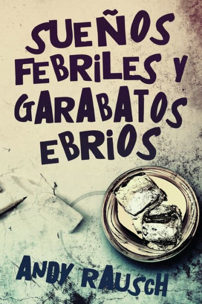 Sueños Febriles Y Garabatos Ebrios (Spanish Edition) - 9784824172563