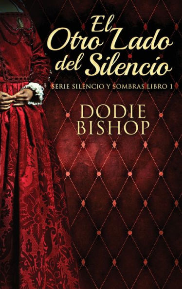 El Otro Lado Del Silencio (Serie Silencio Y Sombras) (Spanish Edition)
